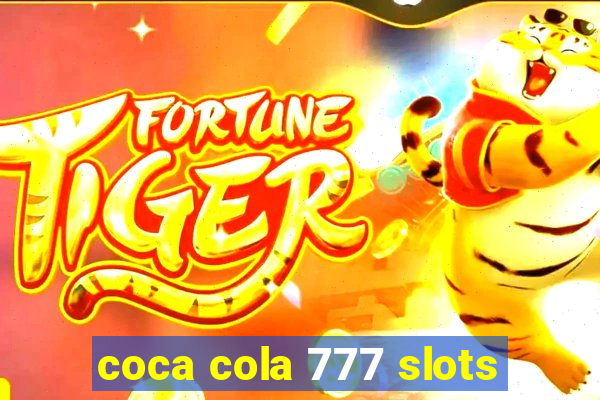 coca cola 777 slots